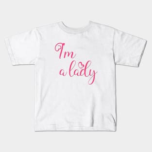 i'm a lady Kids T-Shirt